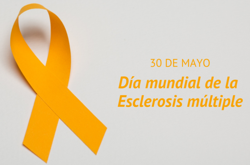  30 de mayo: Día Mundial de la Esclerosis Múltiple