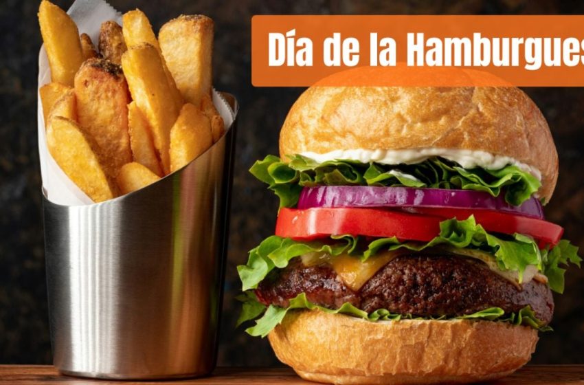 28 de mayo: Día Internacional de la Hamburguesa