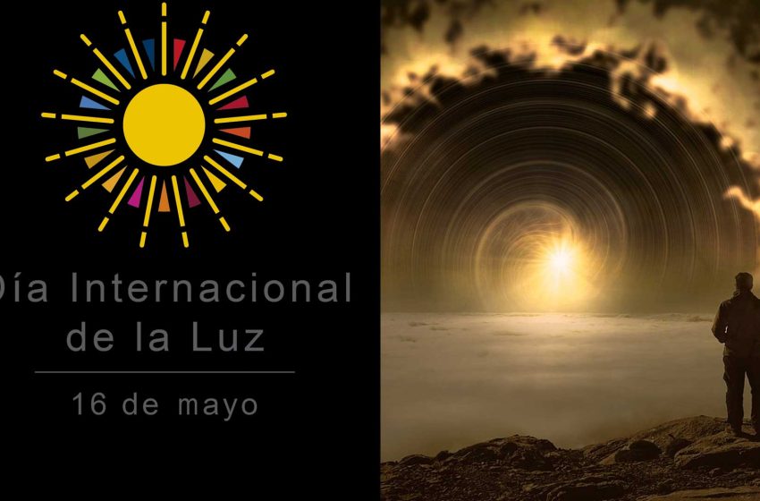  16 de mayo: Día Internacional de la Luz