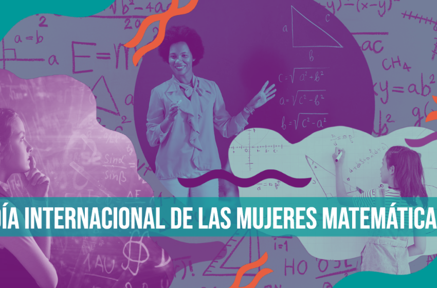 12 de mayo: Día Internacional de las Mujeres Matemáticas