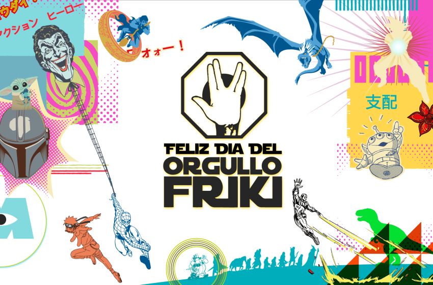  25 de mayo: Día del Orgullo Friki