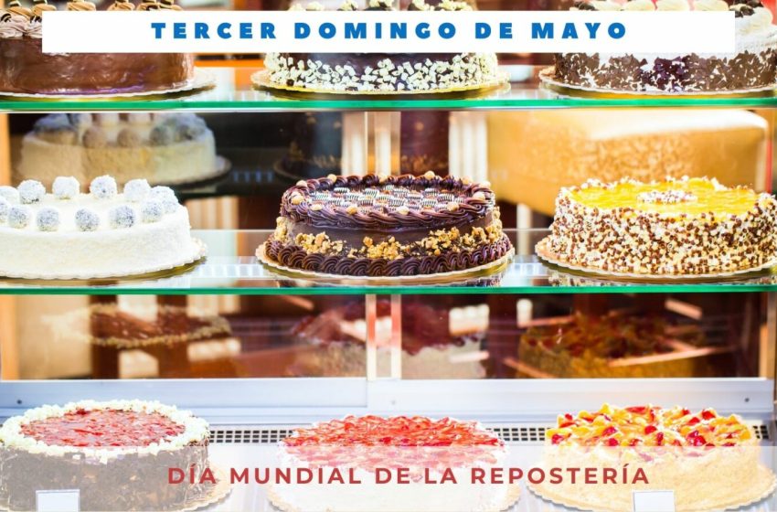  17 de mayo (tercer domingo): Día Mundial de la Repostería