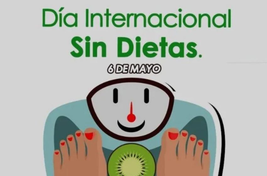  6 de mayo: Día Internacional sin Dietas
