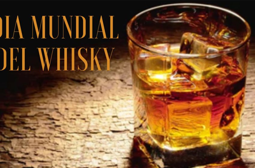  16 de mayo (tercer sábado): Día Mundial del Whisky