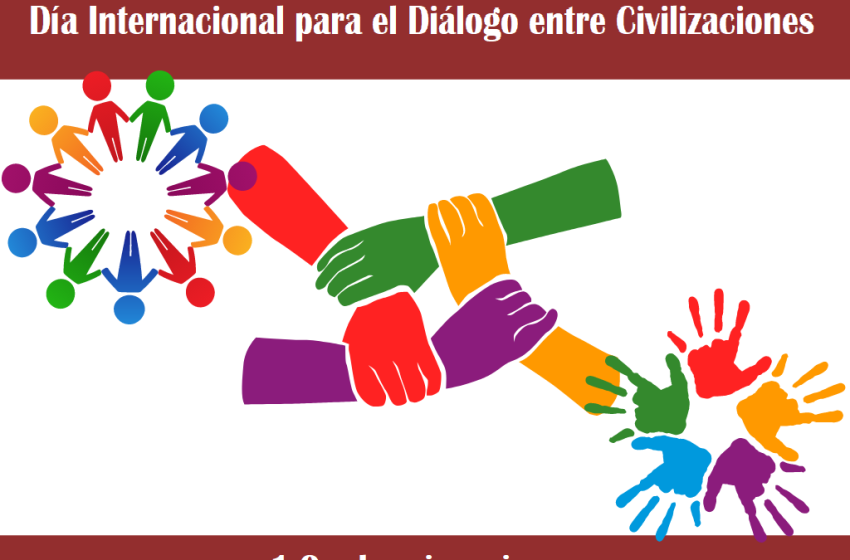 10 de junio: Día Internacional para el Diálogo entre Civilizaciones