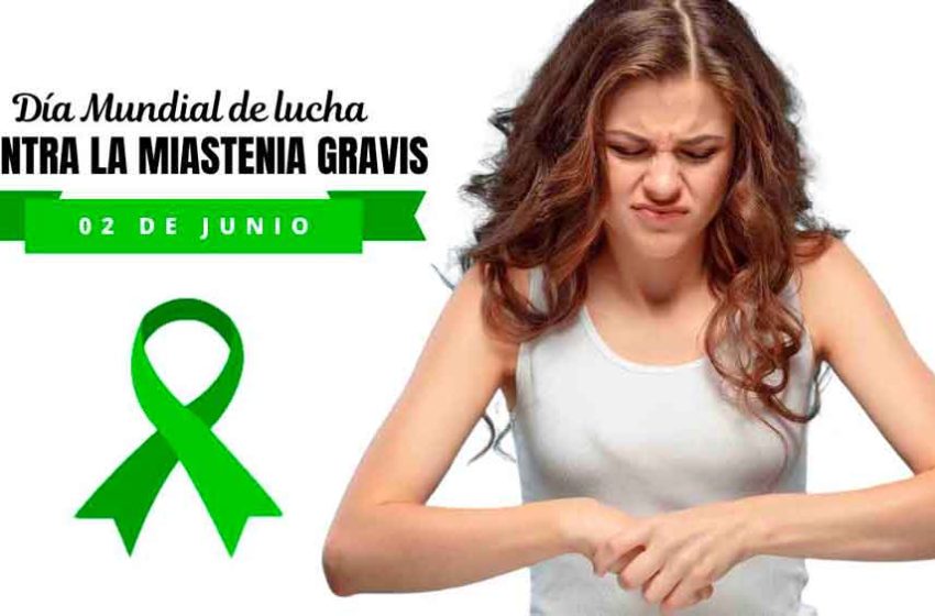  2 de junio: Día Mundial de Lucha contra la Miastenia Gravis